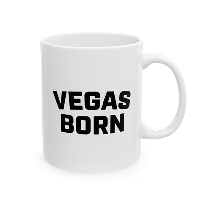 Vegas Born Ceramic Mug - Perfect Gift for Las Vegas Lovers  (11oz)