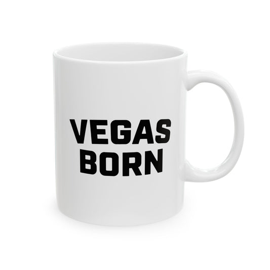 Vegas Born Ceramic Mug - Perfect Gift for Las Vegas Lovers  (11oz)